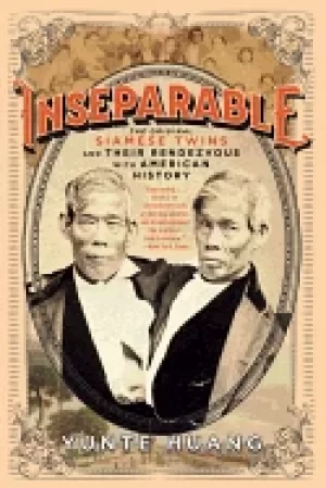 Image of inseparable the original siamese twins and their rendezvous with american h