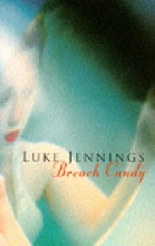Image of Breach Candy by Luke Jennings Paperback