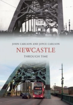 Image of Newcastle Through Time by John Carlson