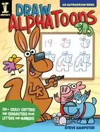 Image of draw alphatoons 130 crazy critters and characters from letters and numbers
