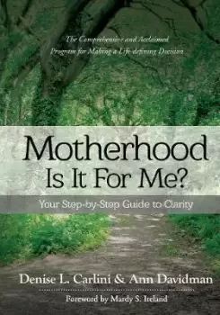 Image of Motherhood - Is It for Me? by Denise L Carlini