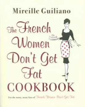 Image of The French Women Dont Get Fat Cookbook by Mireille Guiliano Paperback