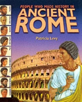 Image of People Who Made History in Ancient Rome by Patricia Levy Paperback