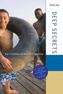 Image of Deep Secrets : Boys' Friendships and the Crisis of Connection