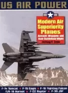 Image of modern air superiority planes the illustrated history of american air power