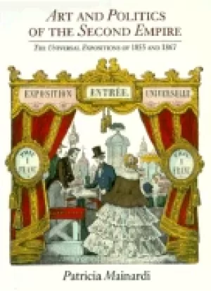 Image of art and politics of the second empire the universal expositions of 1855 and