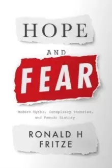 Image of Hope and Fear : Modern Myths, Conspiracy Theories and Pseudo-History
