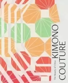 Image of Kimono Couture : The Beauty of Chiso