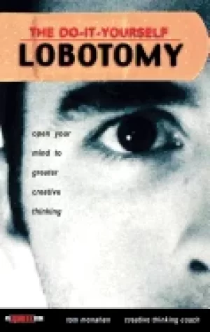Image of do it yourself lobotomy open your mind to greater creative thinking
