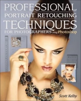 Image of Professional Portrait Retouching Techniques by Scott Kelby Paperback
