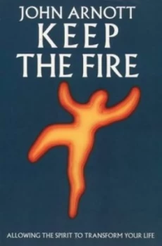 Image of Keep the Fire by John Arnott Paperback