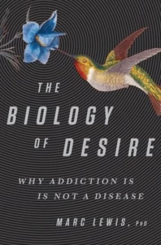 Image of The Biology of Desire by Marc Lewis Hardback