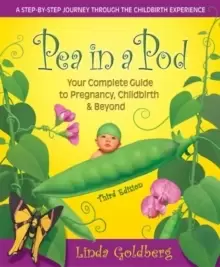 Image of Pea in a Pod : Your Complete Guide to Pregnancy, Childbirth & Beyond