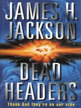Image of Dead Headers by James H Jackson Hardback