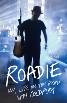 Image of Roadie : My Life On The Road With Coldplay