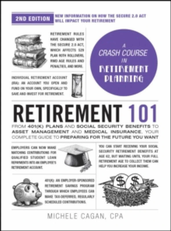 Image of Retirement 101, 2nd Edition : From 401(k) Plans and Social Security Benefits to Asset Management and Medical Insurance, Your Complete Guide to Prepari
