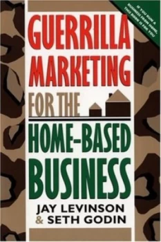Image of Guerrilla Marketing for the Home-Based Business by Jay Conrad Levinson Paperback