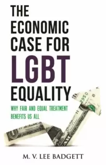 Image of The Economic Case for LGBT Equality : Why Fair and Equal Treatment Benefits Us All