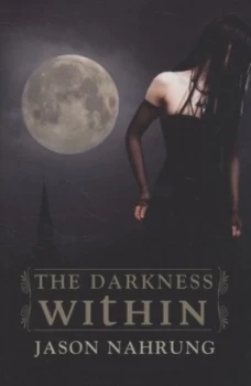 Image of The Darkness within by Jason Nahrung Book