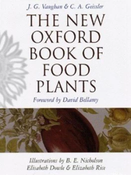 Image of The New Oxford Book of Food Plants by J. G Vaughan and Catherine Geissler and B. E Nicholson and Elisabeth Dowle and Elizabeth Rice Hardback