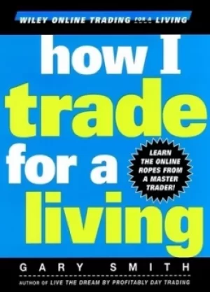 Image of How I trade for a living by Gary Smith