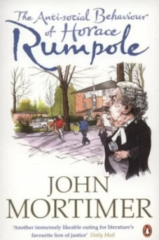 Image of The Anti-Social Behaviour of Horace Rumpole by John Mortimer Book
