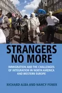 Image of strangers no more immigration and the challenges of integration in north am