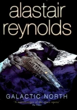 Image of Galactic North by Alastair Reynolds Hardback