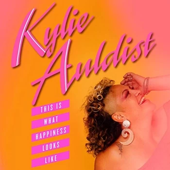 Image of KYLIE AULDIST - This Is What Happiness Looks Like CD