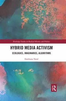 Image of Hybrid Media Activism Ecologies Imaginaries Algorithms