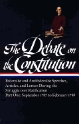 Image of debate on the constitution federalist and antifederalist speeches articles