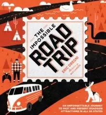 Image of The Impossible Road Trip : An Unforgettable Journey to Past and Present Roadside Attractions in All 50 States