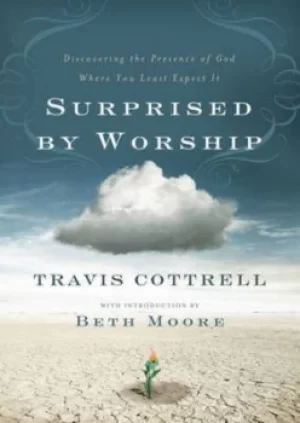 Image of Surprised by worship by Travis Cottrell