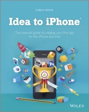 Image of Idea to iPhone by Carla White