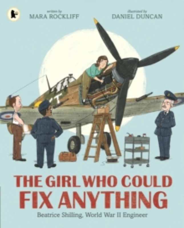 Image of The Girl Who Could Fix Anything: Beatrice Shilling, World War II Engineer Paperback / softback