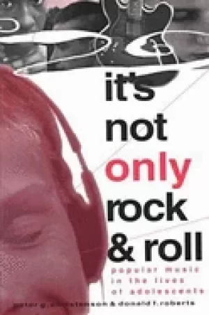 Image of its not only rock and roll popular music in the lives of adolescents
