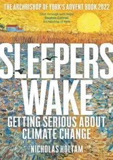 Image of Sleepers Wake : Getting Serious About Climate Change: The Archbishop of York's Advent Book 2022