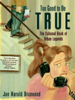 Image of Too Good to Be True by Jan Harold Brunvand Paperback