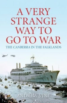 Image of A Very Strange Way to Go to War by Andrew Vine Hardback
