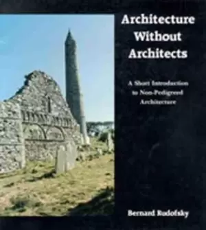 Image of Architecture Without Architects by Bernard Rudofsky