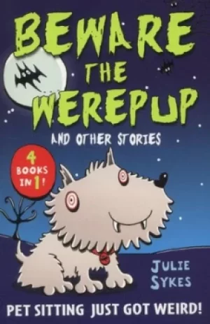 Image of Beware the werepup and other stories by Julie Sykes