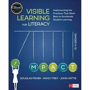 Image of Visible Learning for Literacy, Grades K-12: Implementing the Practices That Work Best to Accelerate Student Learning by...