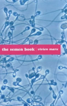 Image of The Semen Book by Vivien Marx Paperback