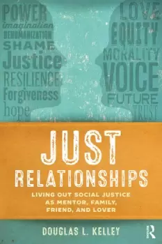Image of Just Relationships Living Out Social Justice as Mentor Family Friend and Lover