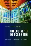 Image of inclusive yet discerning navigating worship artfully