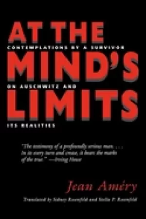 Image of at the minds limits contemplations by a survivor on auschwitz and its reali