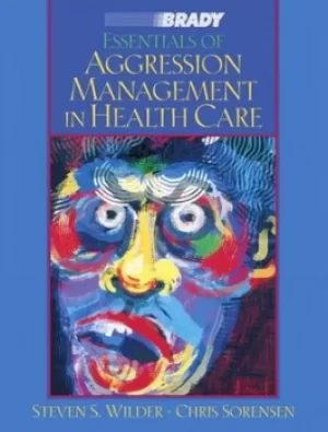 Image of The essentials of aggression management in health care by Steven S. Wilder