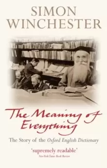 Image of The Meaning of Everything : The Story of the Oxford English Dictionary