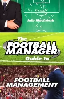 Image of The Football Manager's Guide to Football Management