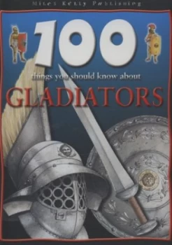 Image of 100 Things You Should Know about Gladiators by Rupert Matthews and Philip Steele Hardback